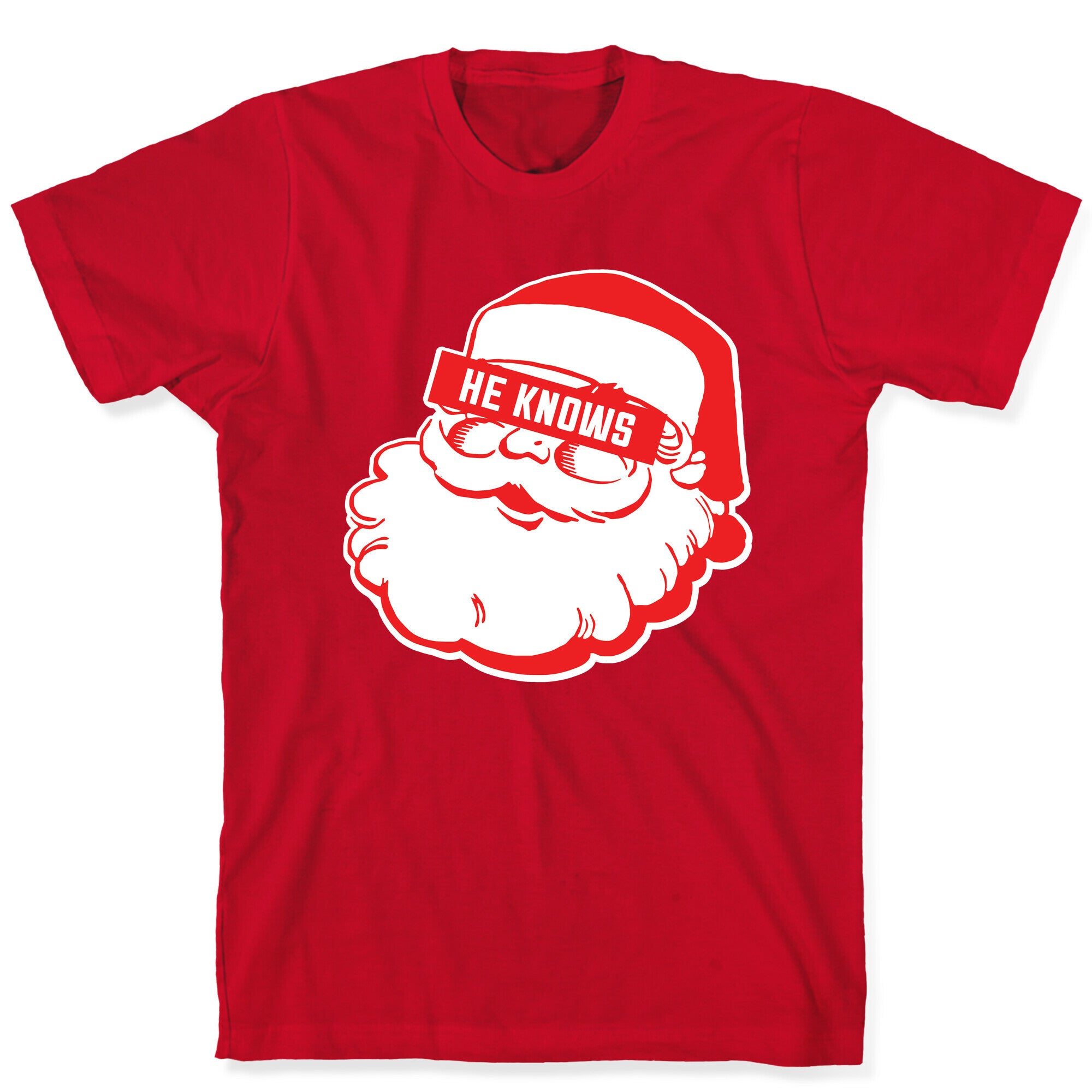 He Knows T-Shirt